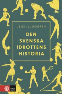 Bokomslag Den svenska idrottens historia